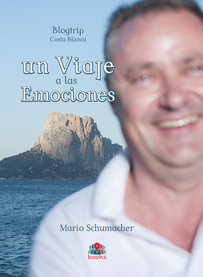 , El libro: Blogtrip Costa Blanca: Un viaje a las emociones, Mario Schumacher Blog
